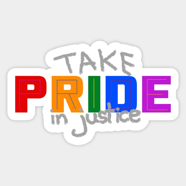 Take Pride in Justice - Pride Month June 2020 Sticker by LochNestFarm